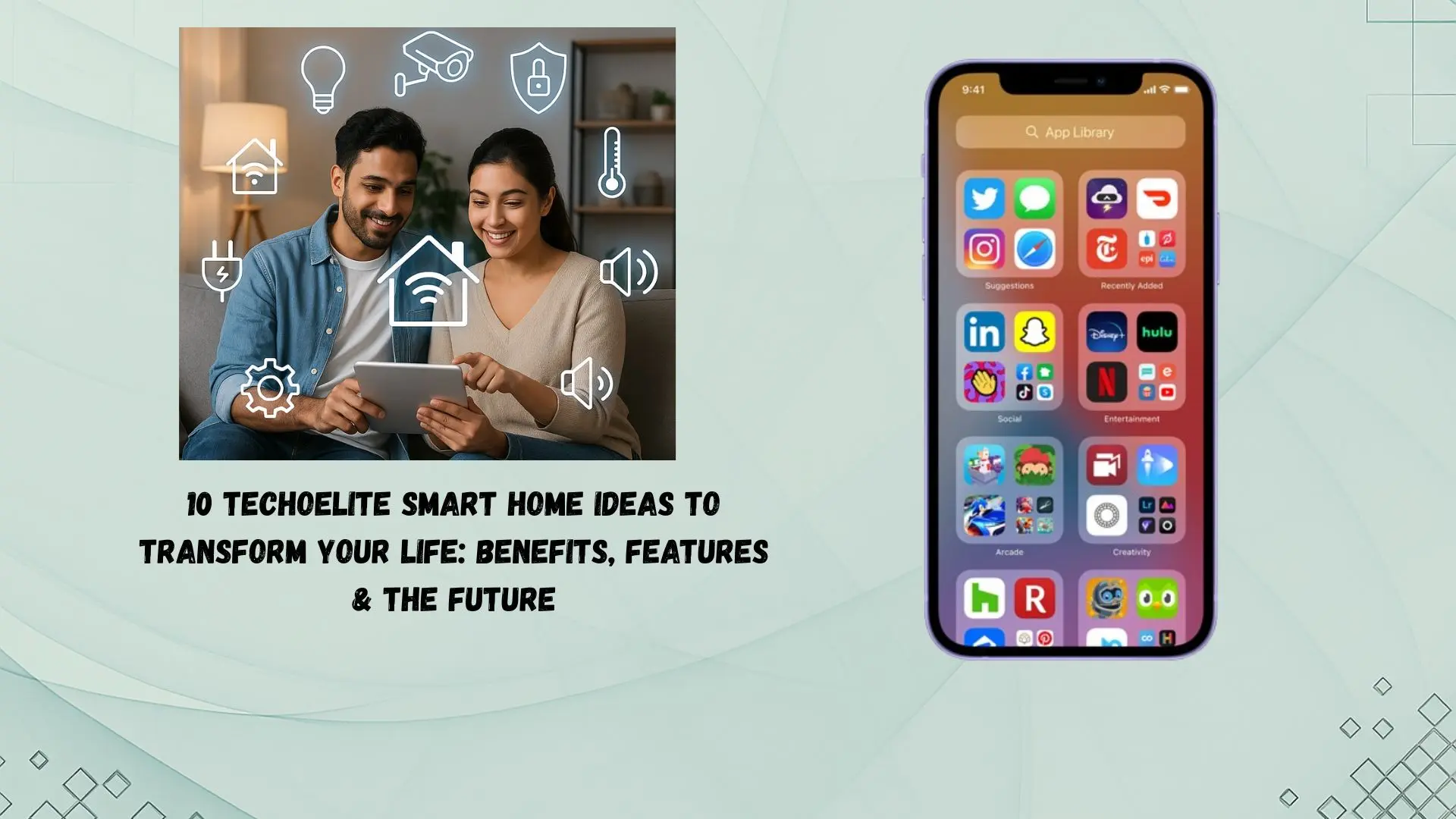 10 TechoElite Smart Home Ideas